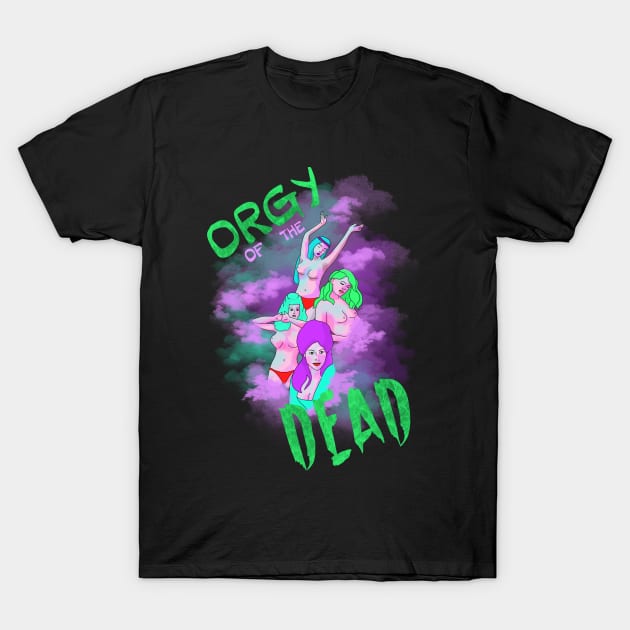 Orgy of the Dead T-Shirt by SchlockHorror